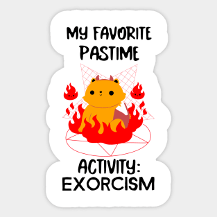 My favorite pastime activity: EXORCISM Sticker